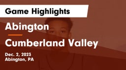 Abington  vs Cumberland Valley  Game Highlights - Dec. 2, 2023