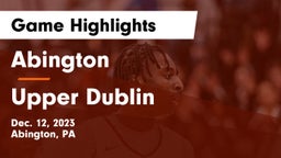 Abington  vs Upper Dublin  Game Highlights - Dec. 12, 2023