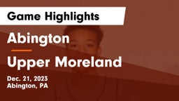 Abington  vs Upper Moreland  Game Highlights - Dec. 21, 2023