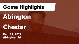 Abington  vs Chester  Game Highlights - Dec. 29, 2023