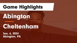 Abington  vs Cheltenham  Game Highlights - Jan. 6, 2024
