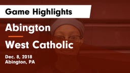 Abington  vs West Catholic  Game Highlights - Dec. 8, 2018
