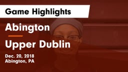 Abington  vs Upper Dublin  Game Highlights - Dec. 20, 2018