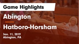 Abington  vs Hatboro-Horsham  Game Highlights - Jan. 11, 2019