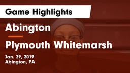 Abington  vs Plymouth Whitemarsh  Game Highlights - Jan. 29, 2019