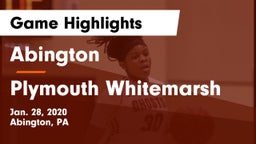 Abington  vs Plymouth Whitemarsh  Game Highlights - Jan. 28, 2020