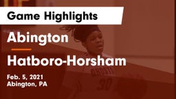 Abington  vs Hatboro-Horsham  Game Highlights - Feb. 5, 2021