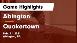 Abington  vs Quakertown  Game Highlights - Feb. 11, 2021