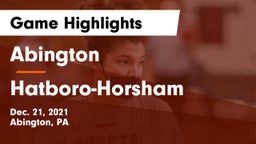 Abington  vs Hatboro-Horsham  Game Highlights - Dec. 21, 2021