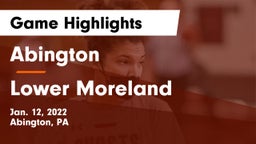 Abington  vs Lower Moreland  Game Highlights - Jan. 12, 2022
