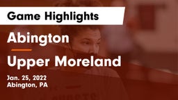 Abington  vs Upper Moreland  Game Highlights - Jan. 25, 2022