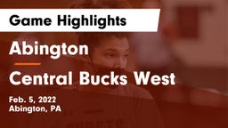 Abington  vs Central Bucks West  Game Highlights - Feb. 5, 2022