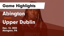 Abington  vs Upper Dublin  Game Highlights - Dec. 12, 2023