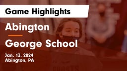 Abington  vs George School Game Highlights - Jan. 13, 2024