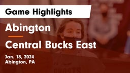 Abington  vs Central Bucks East  Game Highlights - Jan. 18, 2024