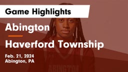 Abington  vs Haverford Township  Game Highlights - Feb. 21, 2024