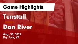 Tunstall  vs Dan River  Game Highlights - Aug. 30, 2022