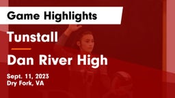 Tunstall  vs Dan River High Game Highlights - Sept. 11, 2023