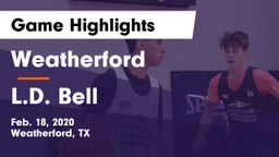 Weatherford  vs L.D. Bell Game Highlights - Feb. 18, 2020