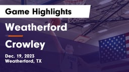 Weatherford  vs Crowley  Game Highlights - Dec. 19, 2023