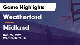Weatherford  vs Midland  Game Highlights - Dec. 29, 2023