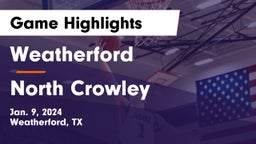 Weatherford  vs North Crowley  Game Highlights - Jan. 9, 2024