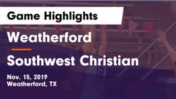 Weatherford  vs Southwest Christian  Game Highlights - Nov. 15, 2019