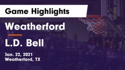 Weatherford  vs L.D. Bell Game Highlights - Jan. 22, 2021