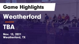 Weatherford  vs TBA Game Highlights - Nov. 13, 2021