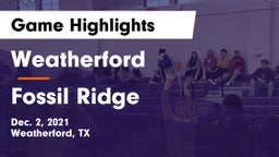 Weatherford  vs Fossil Ridge  Game Highlights - Dec. 2, 2021