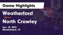 Weatherford  vs North Crowley  Game Highlights - Jan. 18, 2022