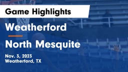 Weatherford  vs North Mesquite  Game Highlights - Nov. 3, 2023