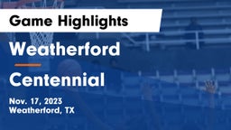 Weatherford  vs Centennial  Game Highlights - Nov. 17, 2023
