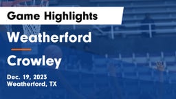Weatherford  vs Crowley  Game Highlights - Dec. 19, 2023