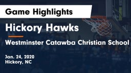 Hickory Hawks  vs Westminster Catawba Christian School Game Highlights - Jan. 24, 2020