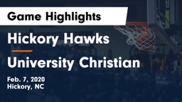 Hickory Hawks  vs University Christian Game Highlights - Feb. 7, 2020