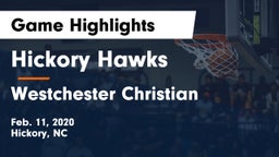 Hickory Hawks  vs Westchester Christian Game Highlights - Feb. 11, 2020