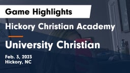 Hickory Christian Academy vs University Christian Game Highlights - Feb. 3, 2023