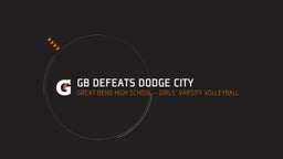 Great Bend volleyball highlights GB defeats Dodge City