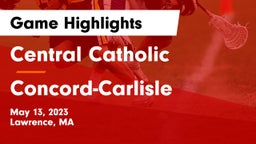 Central Catholic  vs Concord-Carlisle  Game Highlights - May 13, 2023