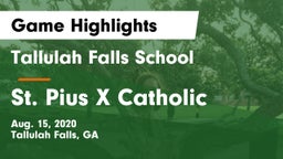 Tallulah Falls School vs St. Pius X Catholic Game Highlights - Aug. 15, 2020