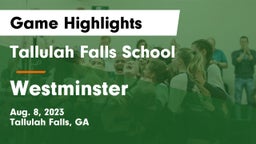 Tallulah Falls School vs Westminster  Game Highlights - Aug. 8, 2023