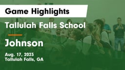 Tallulah Falls School vs Johnson  Game Highlights - Aug. 17, 2023