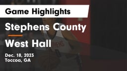Stephens County  vs West Hall  Game Highlights - Dec. 18, 2023