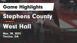Stephens County  vs West Hall  Game Highlights - Nov. 28, 2023
