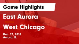 East Aurora  vs West Chicago  Game Highlights - Dec. 27, 2018