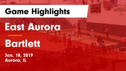 East Aurora  vs Bartlett  Game Highlights - Jan. 18, 2019