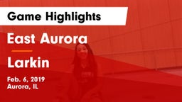 East Aurora  vs Larkin  Game Highlights - Feb. 6, 2019