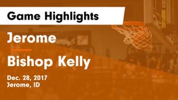 Jerome  vs Bishop Kelly  Game Highlights - Dec. 28, 2017