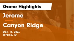 Jerome  vs Canyon Ridge  Game Highlights - Dec. 13, 2023